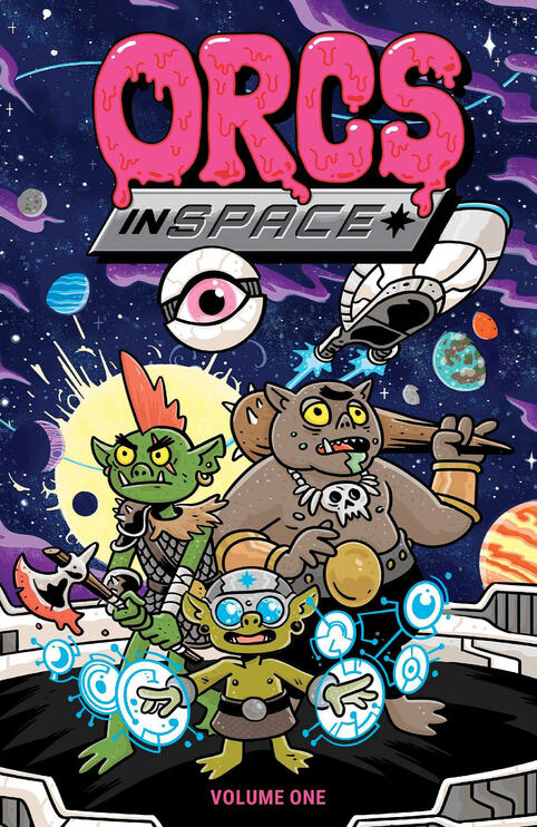 Orcs in Space Vol 2 by Francois Vigneault (art), Rashad Gheith, Abed Gheith, Michael Tanner, and Justin Roiland (writing)